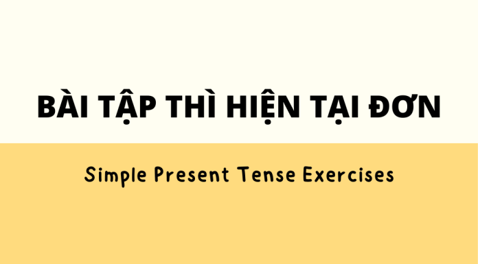 Trọn bài bài tập thì Hiện tại đơn (Simple Present Tense)