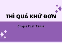 Thì quá khứ đơn ngắn gọn & dễ hiểu – Cách dùng và bài tập từ cơ bản đến nâng cao!